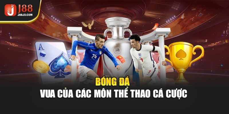 Bóng đá – vua của các môn thể thao cá cược