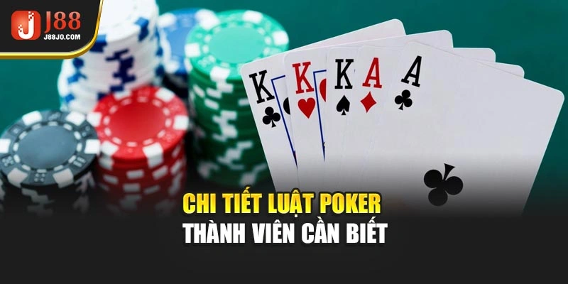 Chi tiết luật poker thành viên cần biết