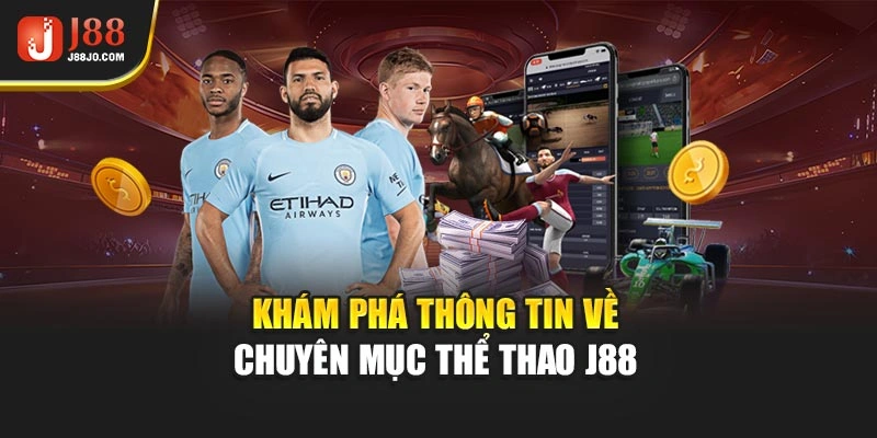 Khám phá thông tin về chuyên mục thể thao J88