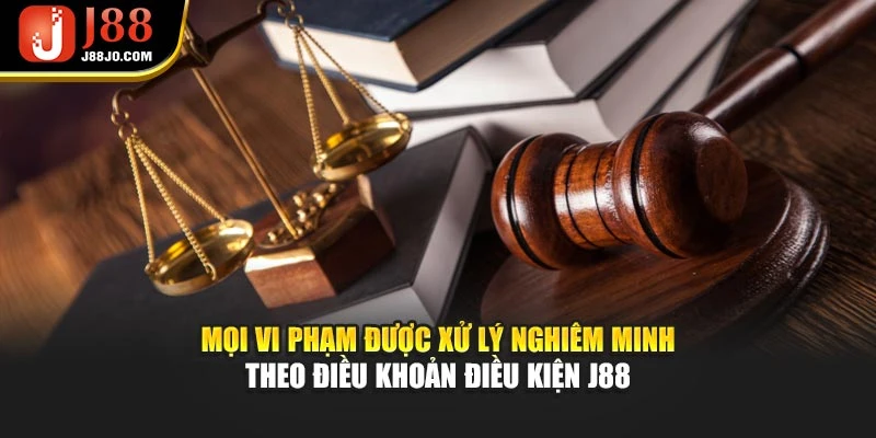 Mọi vi phạm được xử lý nghiêm minh theo điều khoản điều kiện J88