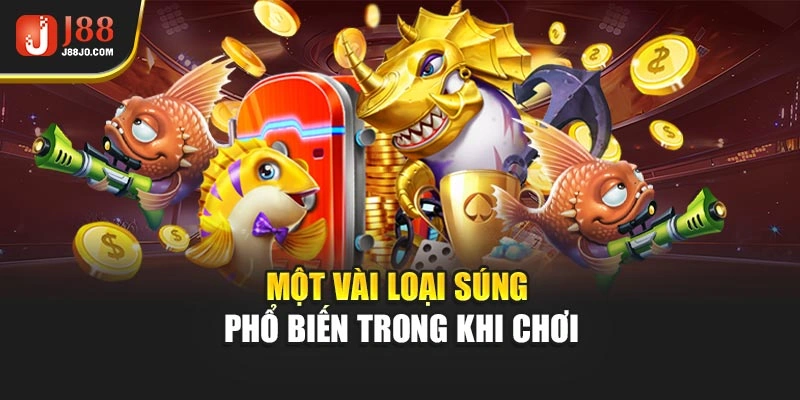 Một vài loại súng phổ biến trong khi chơi