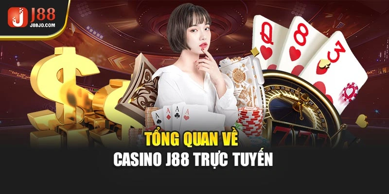 Tổng quan về casino J88 trực tuyến